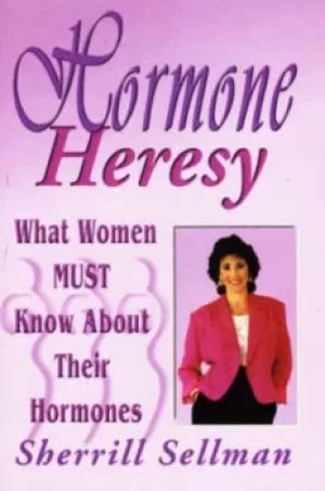 Image of Hormone Heresy by Sherill Sellman
