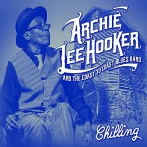 Image of Chilling by Archie Lee Hooker and The Coast to Coast Blues Band CD Album