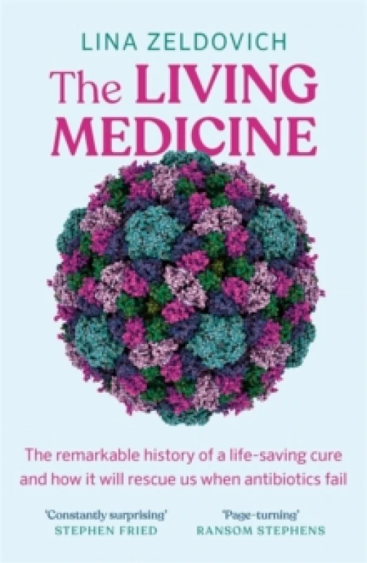 Image of The Living Medicine : The remarkable history of a life-saving cure and how it will rescue us when antibiotics fail Paperback / softback