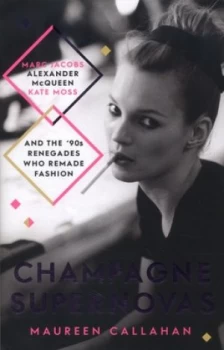 Image of Champagne Supernovas by Maureen Callahan Hardback