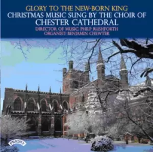 Image of The Choir of Chester Cathedral - Glory to the New-born King CD Album - Used