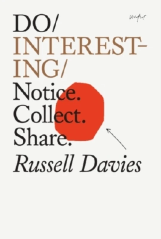 Image of Do Interesting : Notice. Collect. Share. Paperback / softback