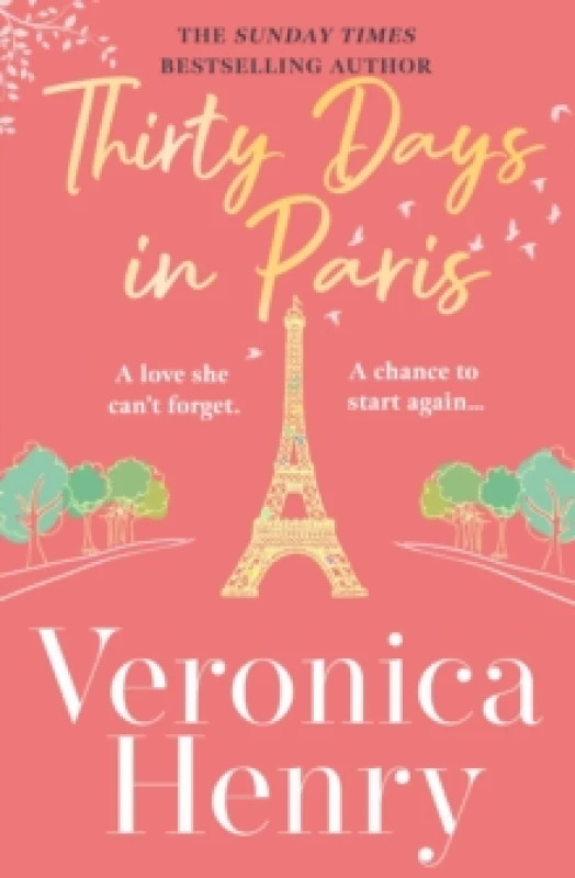 Image of Thirty Days in Paris : The gorgeously escapist, romantic and uplifting new novel from the Sunday Times bestselling author Paperback / softback