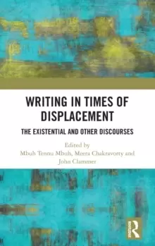 Image of Writing in Times of Displacement : The Existential and Other Discourses