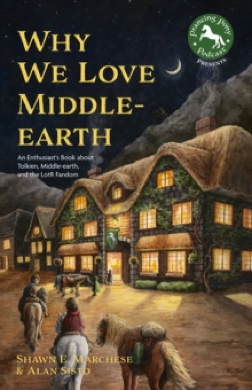 Image of Why We Love Middle-earth : An Enthusiast's Book about Tolkien, Middle-earth, and the LotR Fandom (A Middle-earth Treasury) Paperback / softback
