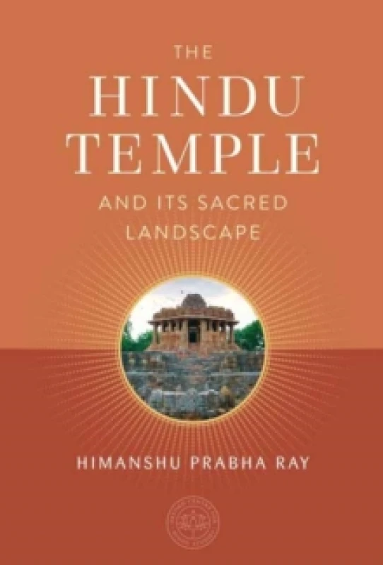 Image of The Hindu Temple and Its Sacred Landscape Hardback