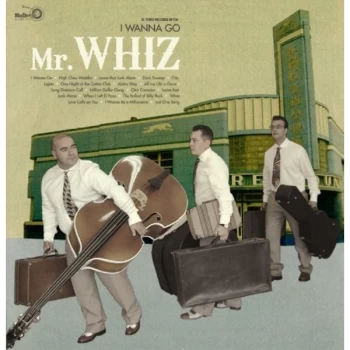 Image of Mr. Whiz - I Wanna Go Vinyl