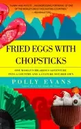 Image of fried eggs with chopsticks one womans hilarious adventure into a country an