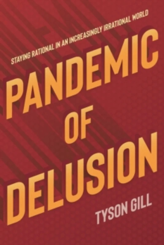 Image of Pandemic Of Delusion : A People's Guide to Scientific, Fact-Based Thinking Paperback / softback