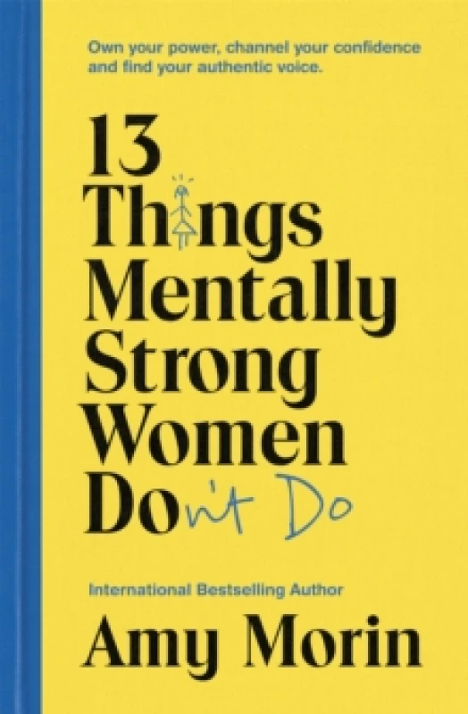 Image of 13 Things Mentally Strong Women Don't Do : Own Your Power, Channel Your Confidence, and Find Your Authentic Voice Paperback / softback