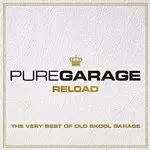 Image of Various Artists - Pure Garage Reload (The Very Best of Old-Skool Garage) (Music CD)