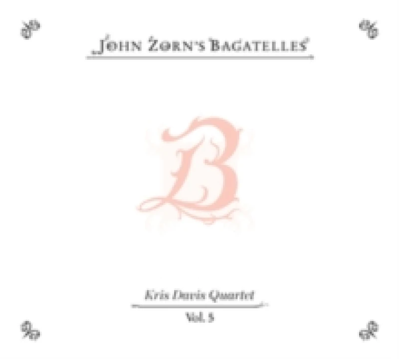 Image of John Zorn's Bagatelles Vol. 5: Kris Davis Quartet CD / Album