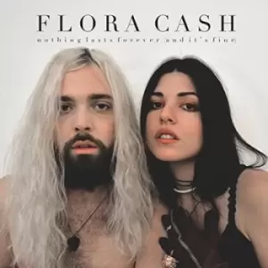 Image of Nothing Lasts Forever And Its Fine by Flora Cash CD Album
