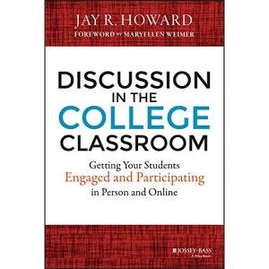 Image of Discussion in the College Classroom: Getting Your Students Engaged and Participating in Person and Online by Jay R. Howard...
