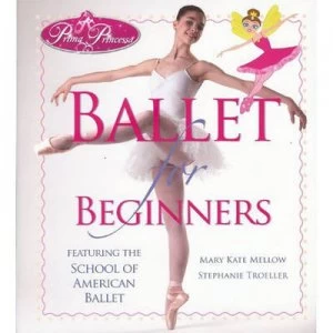 Image of Prima Princessas Ballet for Beginners by Mary Kate Mellow Hardback