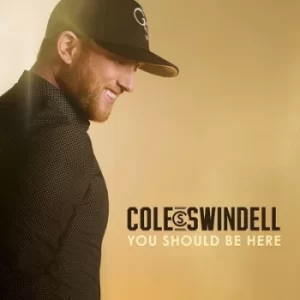 Image of You Should Be Here by Cole Swindell CD Album