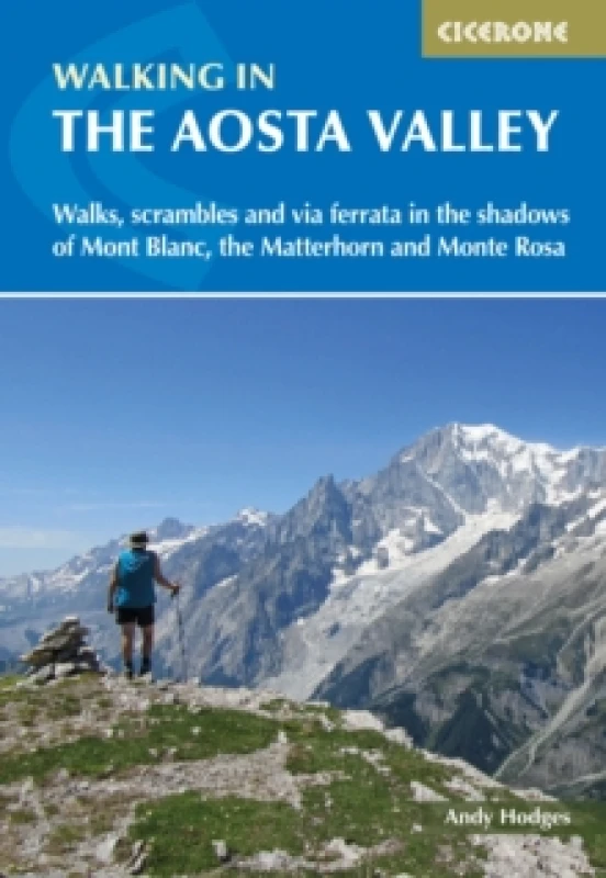 Image of Walking in the Aosta Valley : Walks and scrambles in the shadows of Mont Blanc, the Matterhorn and Monte Rosa Paperback / softback