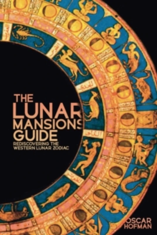 Image of The Lunar Mansions Guide : Rediscovering the Western Lunar Zodiac Paperback / softback