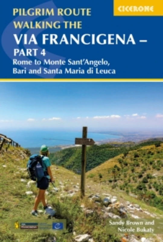 Image of Walking the Via Francigena Pilgrim Route - Part 4 : Rome to Monte Santa??Angelo, Bari, Brindisi and Santa Maria di Leuca Paperback / softback