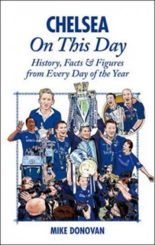 Image of Chelsea on This Day by Mike Donovan Hardback