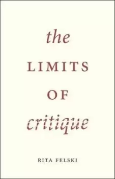 Image of The Limits of Critique by Rita Felski