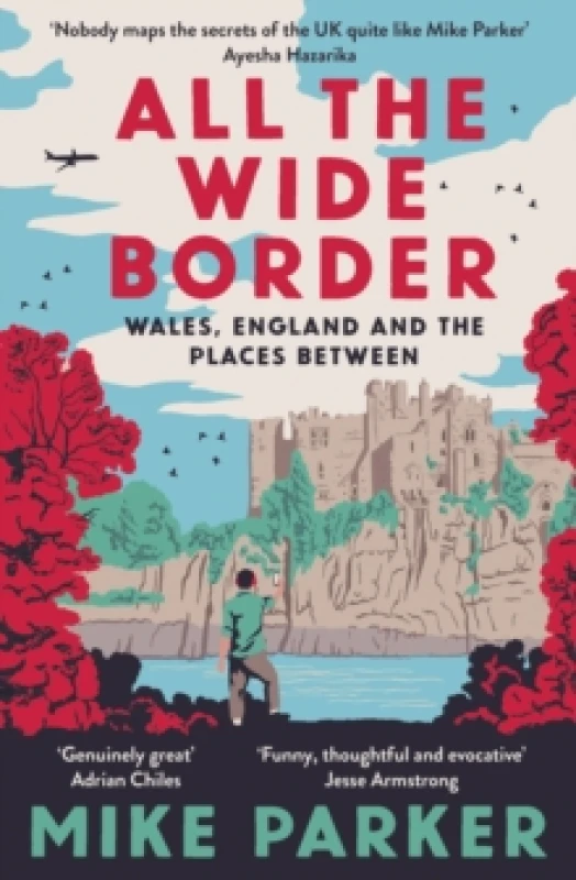 Image of All the Wide Border : Wales, England and the Places Between Paperback / softback
