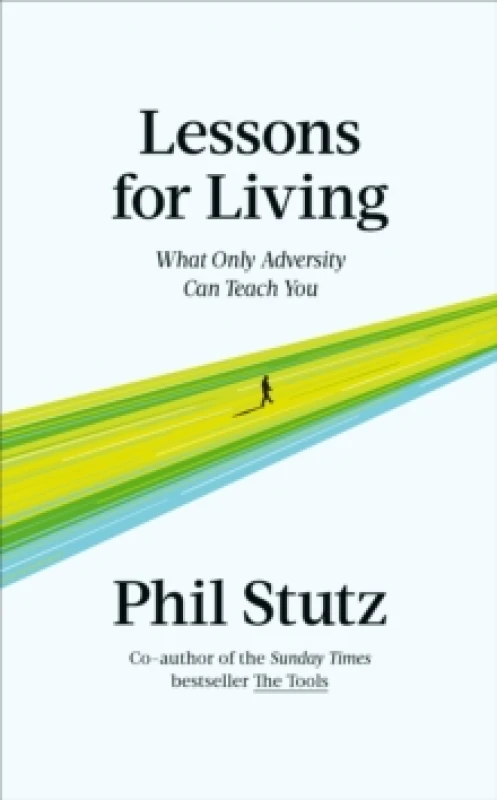Image of Lessons for Living : What Only Adversity Can Teach You Hardback