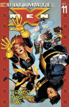 Image of Ultimate X-Men Vol.11 the Most Dangerous Game by Brian K. Vaughan Paperback