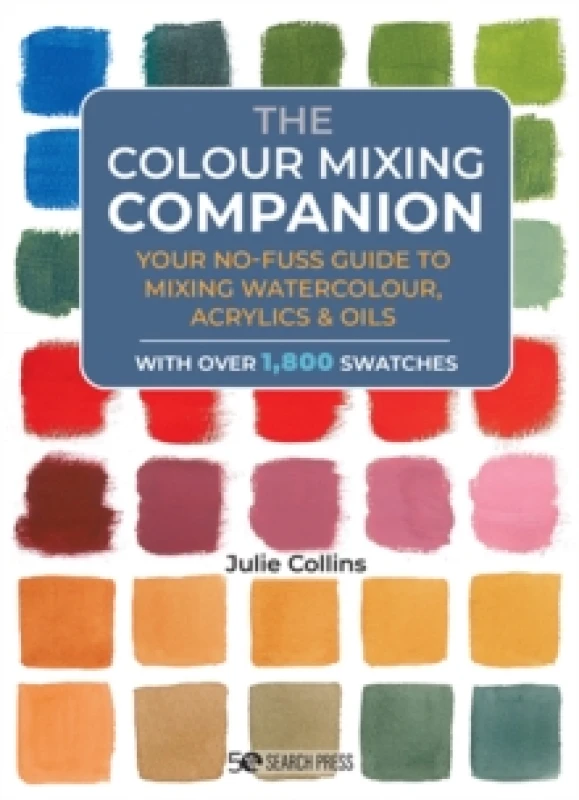 Image of colour mixing companion the your no fuss guide to mixing watercolour acryli 9781800920897