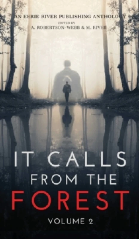 Image of It Calls From The Forest : Volume Two - More Terrifying Tales From The Woods Hardback