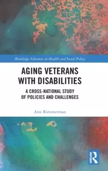 Image of Aging Veterans with Disabilities : A Cross-National Study of Policies and Challenges
