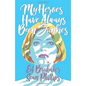 Image of My Heroes Have Always Been Junkies