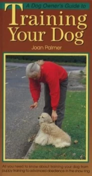 Image of A Dog Owners Guide to Training Your Dog by Joan Palmer Book