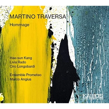Image of Hae-sun Kang, Livia Rado, Ciro Longobardi, Ensemble Prometeo - Martino Traversa: Hommage CD