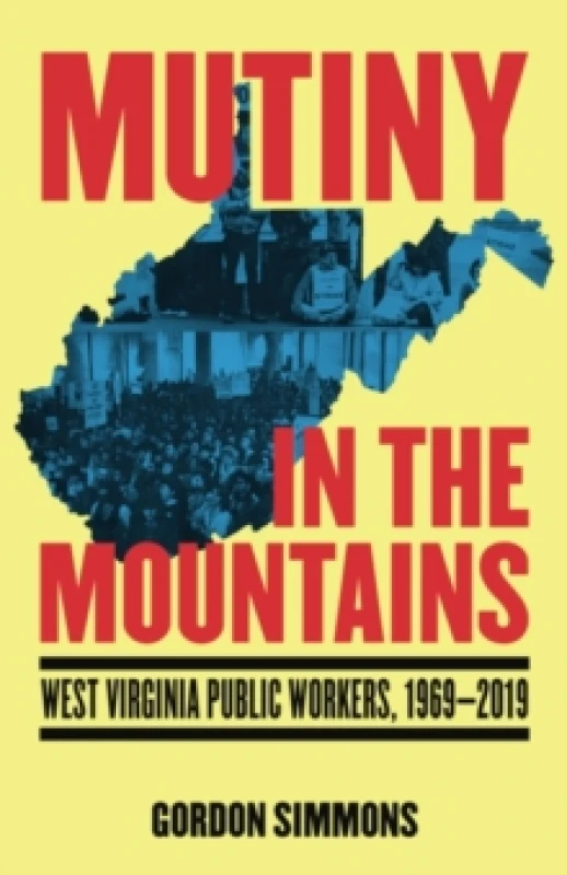 Image of Mutiny in the Mountains : West Virginia Public Workers 1969-2019 Paperback / softback