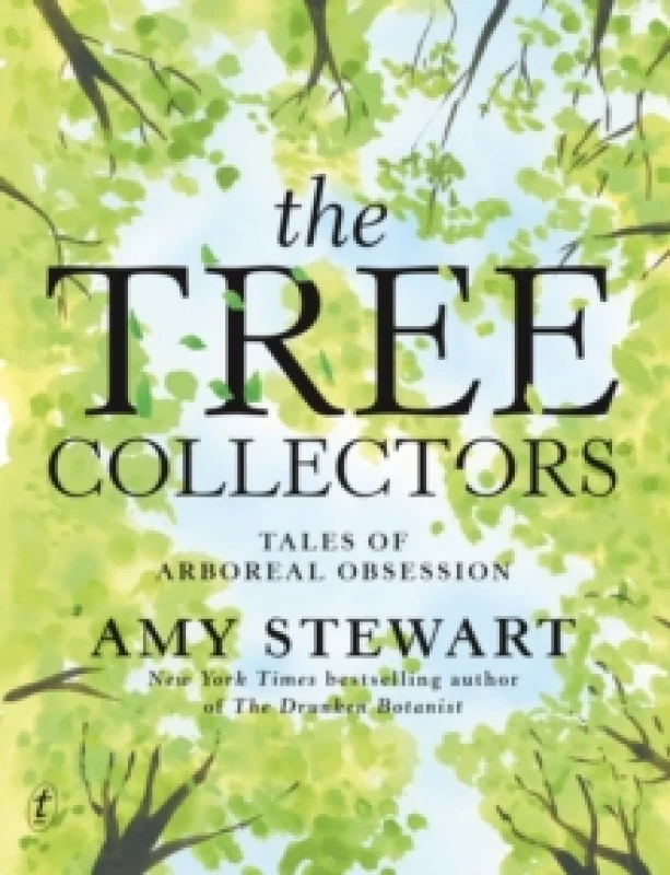 Image of The Tree Collectors: Tales of Arboreal Obsession Hardback