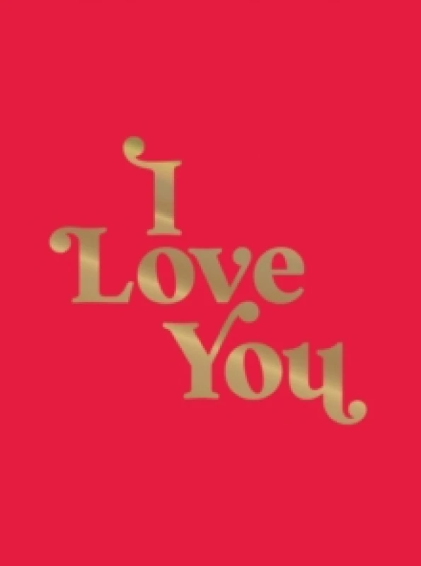 Image of I Love You : Romantic Quotes for the One You Love Hardback