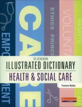 Image of The Heinemann Illustrated Dictionary of Health and Social Care by Yvonne Nolan Paperback