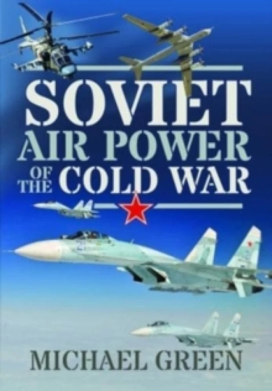 Image of Soviet Air Power of the Cold War Hardback