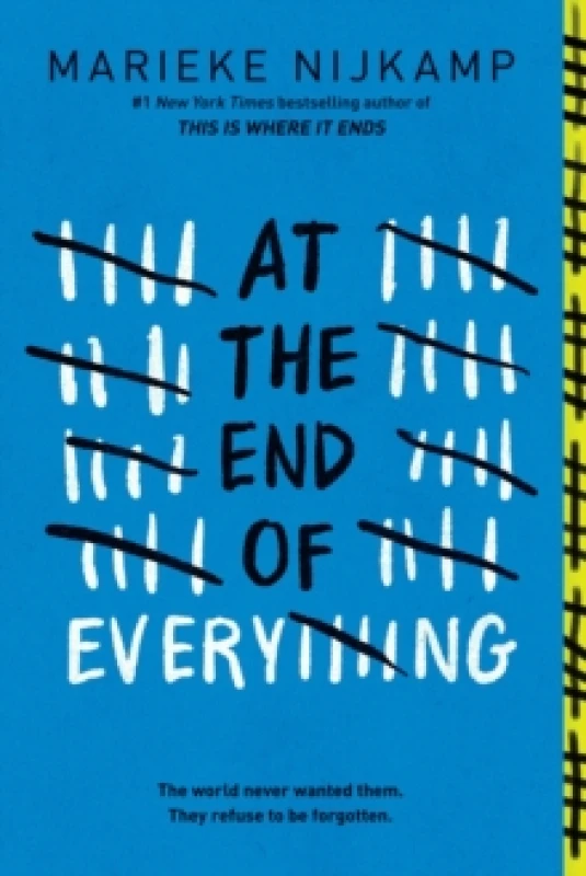 Image of At the End of Everything : A Dystopian Young Adult Thriller from the Author of This is Where it Ends Paperback / softback