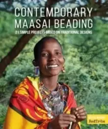 Image of Contemporary Maasai Beading : 21 Simple Projects Based on Traditional Designs