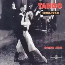 Image of Tango 1904 - 1950 Buenos Aires