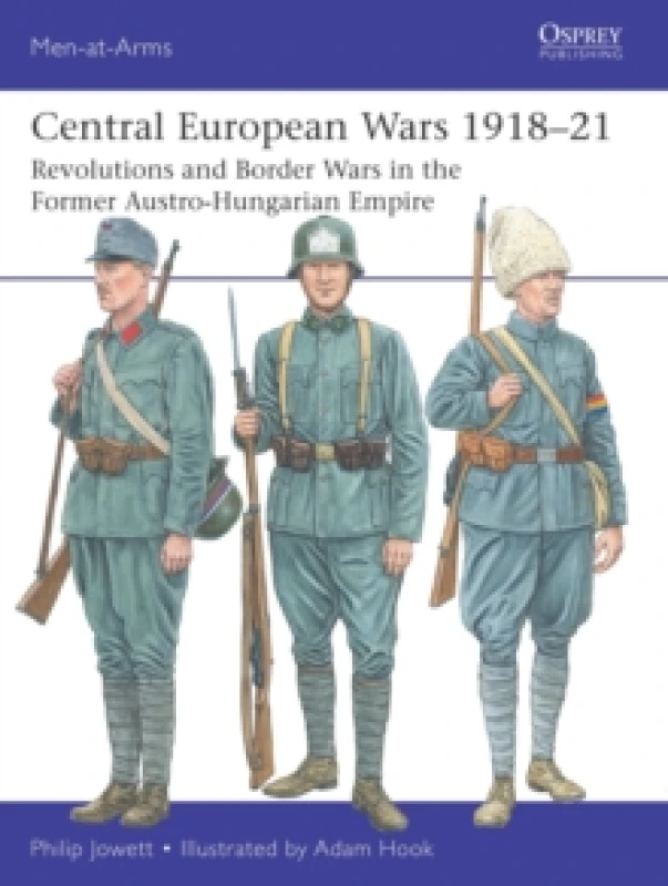 Image of Central European Wars 191821 : Revolutions and Border Wars in the Former Austro-Hungarian Empire Paperback / softback