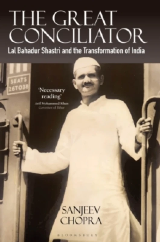 Image of The Great Conciliator : Lal Bahadur Shastri and the Transformation of India Hardback