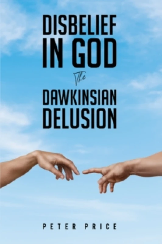 Image of Disbelief in God : The Dawkinsian Delusion Hardback