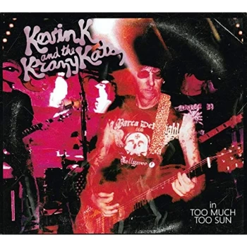 Image of Kevin K - Too Much Sun CD