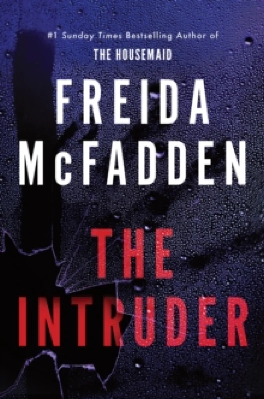 Image of The Intruder : An Unputdownable Psychological Thriller from the Author of The Housemaid Books Paperback / softback