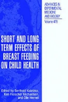 Image of Short and Long Term Effects of Breast Feeding on Child Health by Berthold Koletzko Hardback