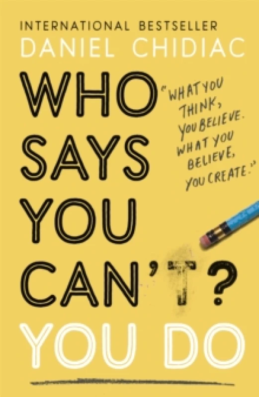 Image of Who Says You Can't? You Do : The life-changing self help book that's empowering people around the world to live an extraordinary life Paperback / soft