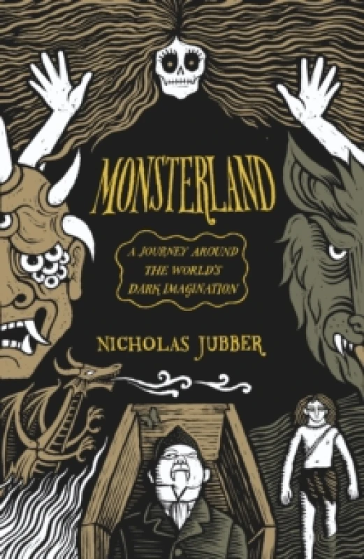 Image of Monsterland : A Journey Around the Worlds Dark Imagination Hardback
